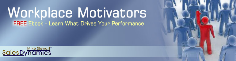 Workplace Motivators - Free Ebook and Pre-Call Planning Checklist - from Mike Stewart Sales Dynamics